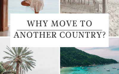 WHY MOVE TO ANOTHER COUNTRY?